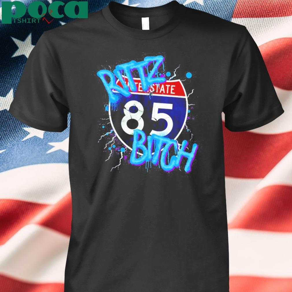 Rittz Bitch Interstate 85 New shirt