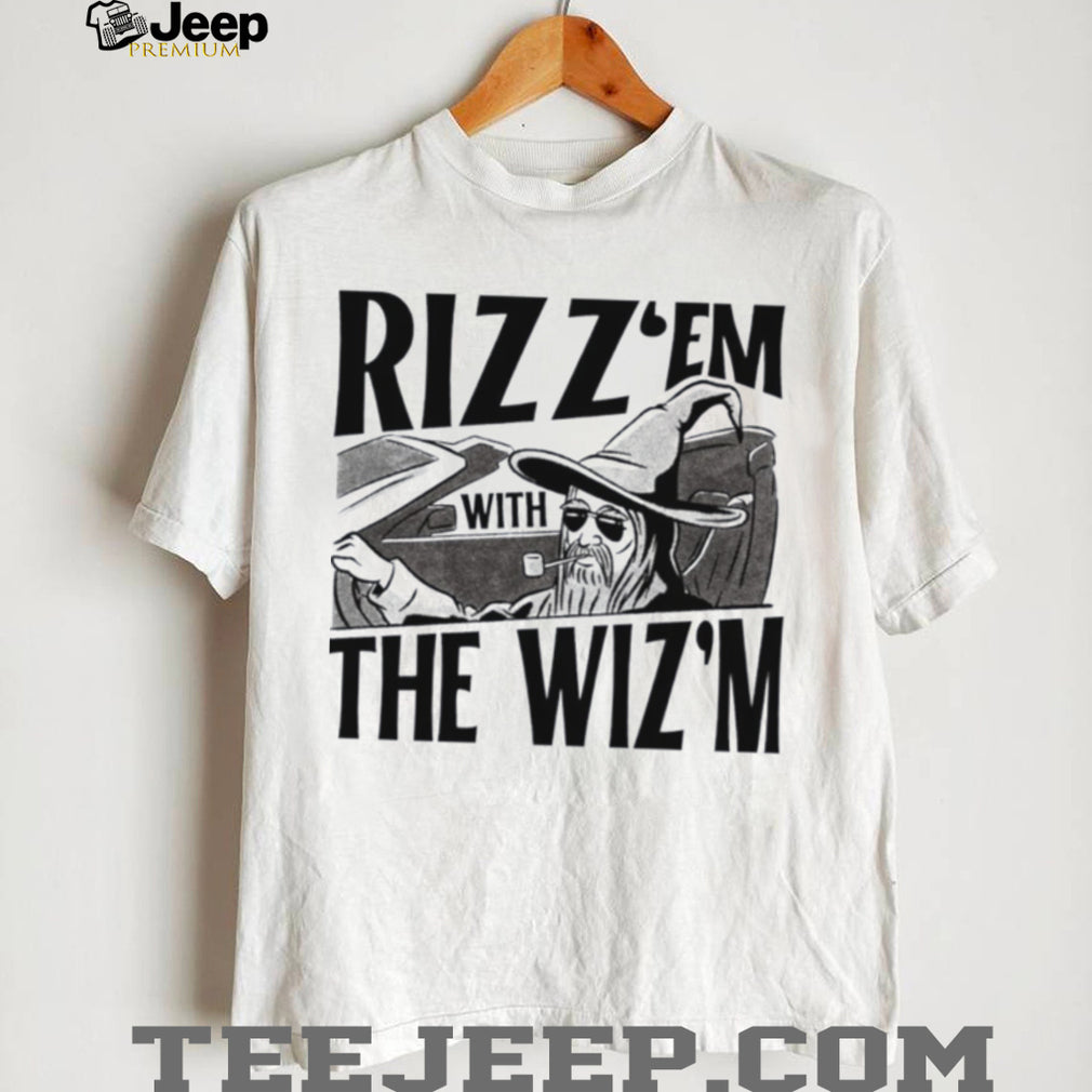 Rizz’em with the Wiz’m Wizard Meme rizz shirt