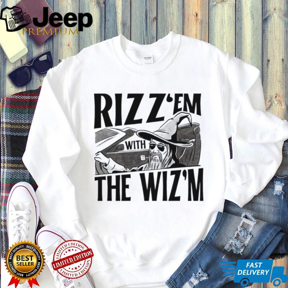 Rizz’em with the Wiz’m Wizard Meme rizz shirt