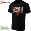 Robert Ford See You Later Houston Astros Baseball Radio Broadcaster shirt