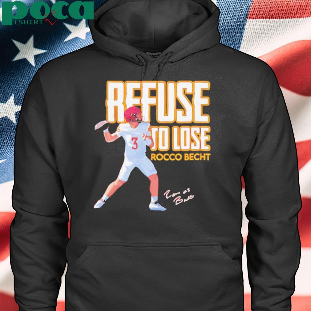 Rocco Becht Refuse to Lose signature shirt