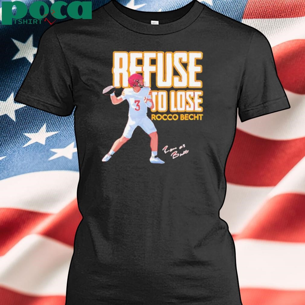 Rocco Becht Refuse to Lose signature shirt