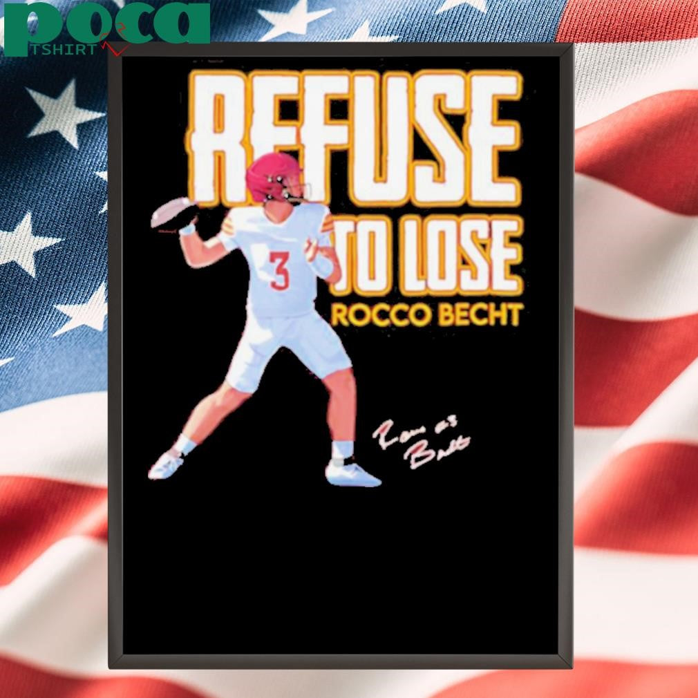 Rocco Becht Refuse to Lose signature shirt