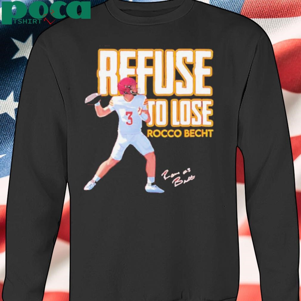 Rocco Becht Refuse to Lose signature shirt