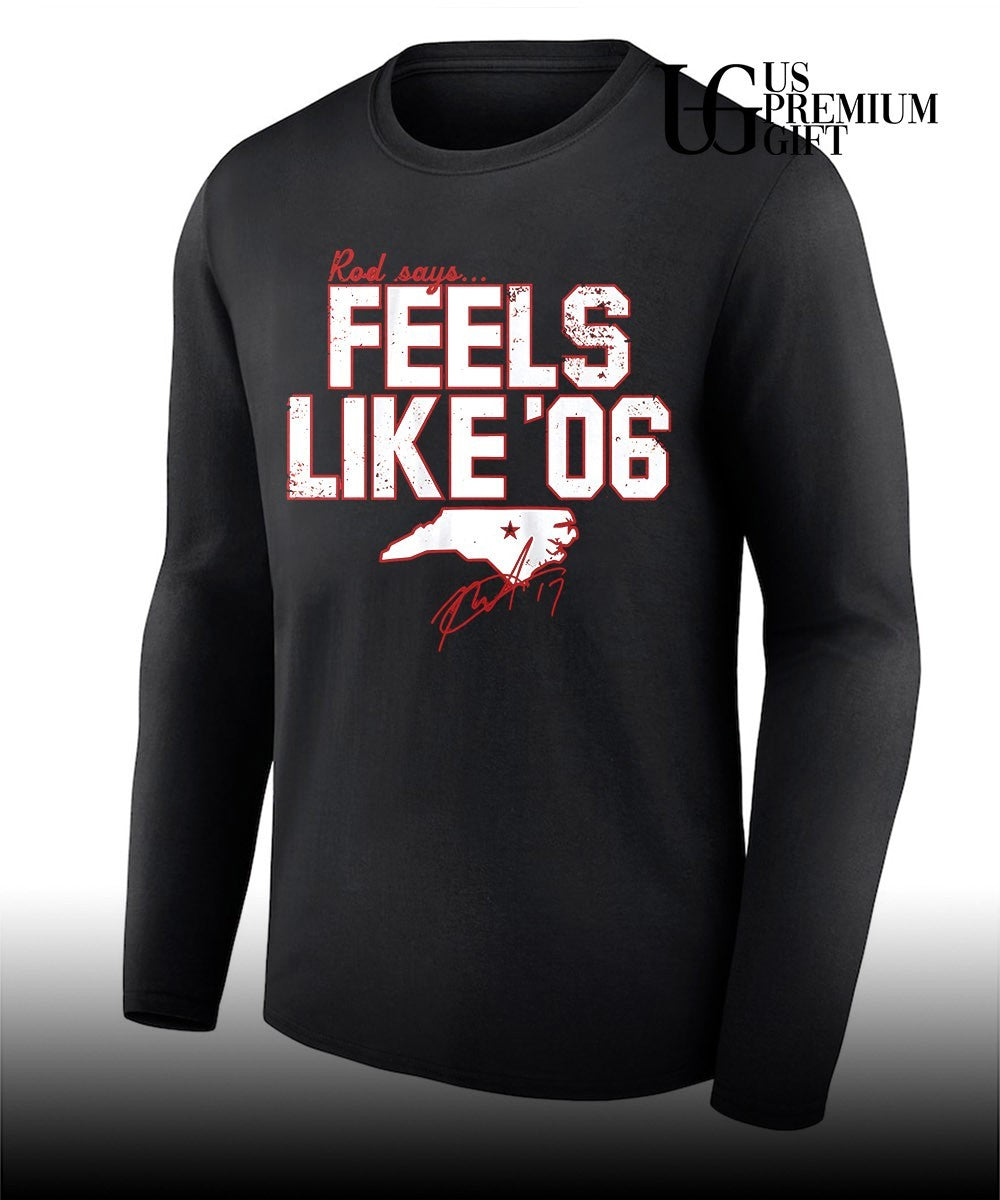 Rod says Feels Like ’06 Rod Brind’Amour Carolina Hurricanes hockey signature shirt