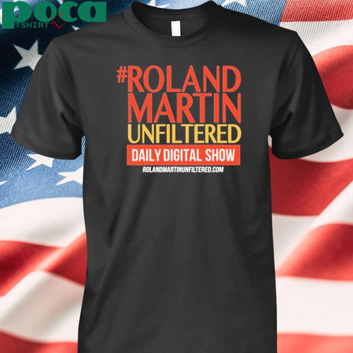 #Rolandmartinunfiltered Daily Digital Show Shirt