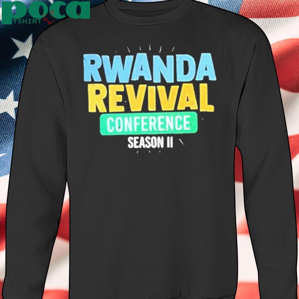 Rwanda Revival Conference Season Ii Shirt