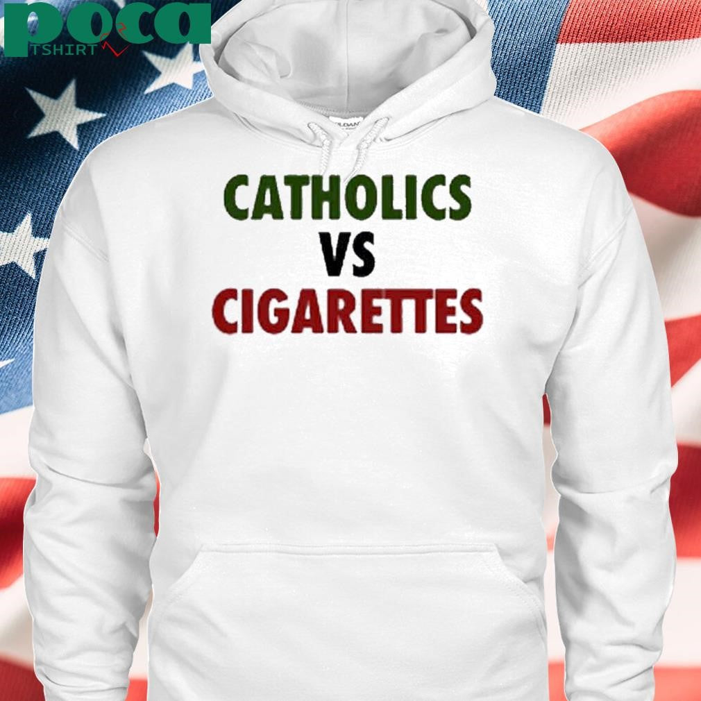 Ryan Cotter Catholics Vs Cigarettes Shirt