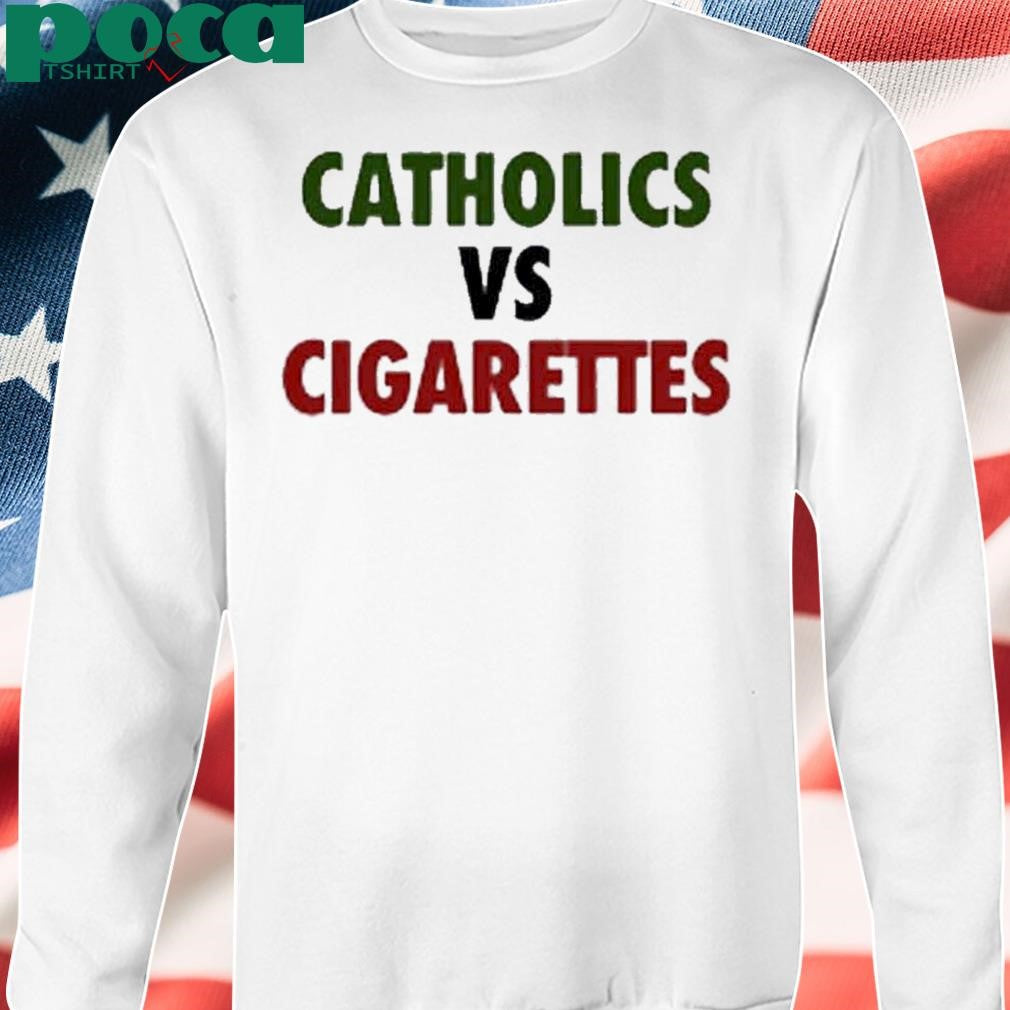 Ryan Cotter Catholics Vs Cigarettes Shirt