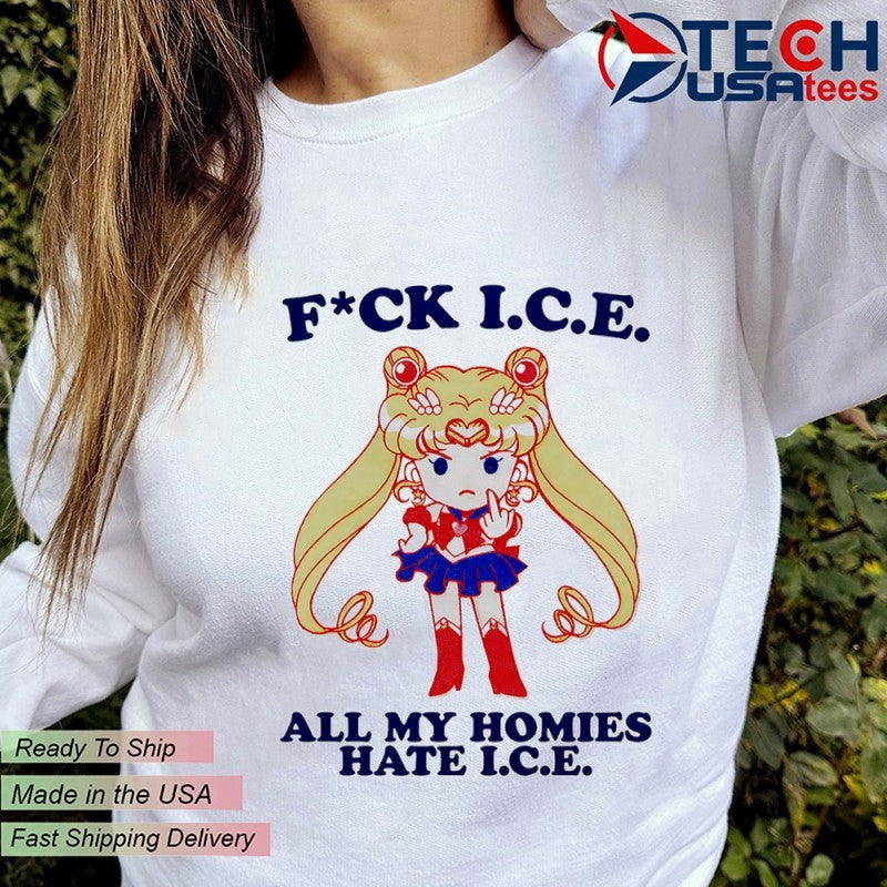 Sailor Moon fck I.C.E. all my homies hate I.C.E. shirt
