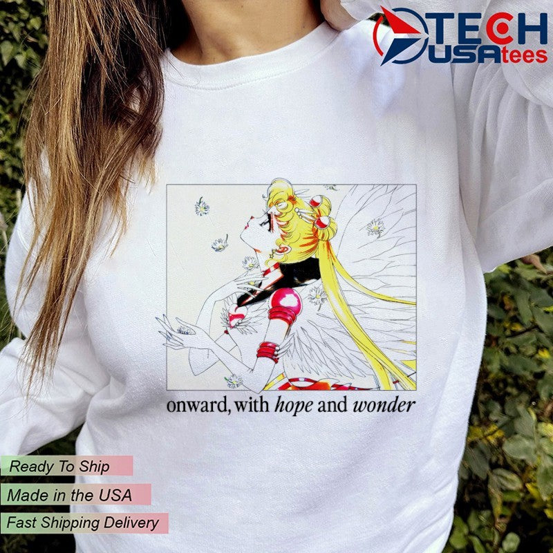 Sailor Moon onward with hope and wonder shirt