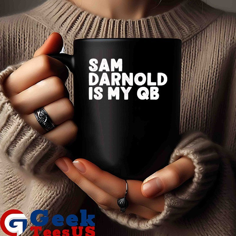 Sam Darnold is my QB shirt
