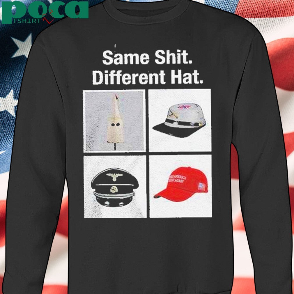 Same Shit Different Hat Shirt