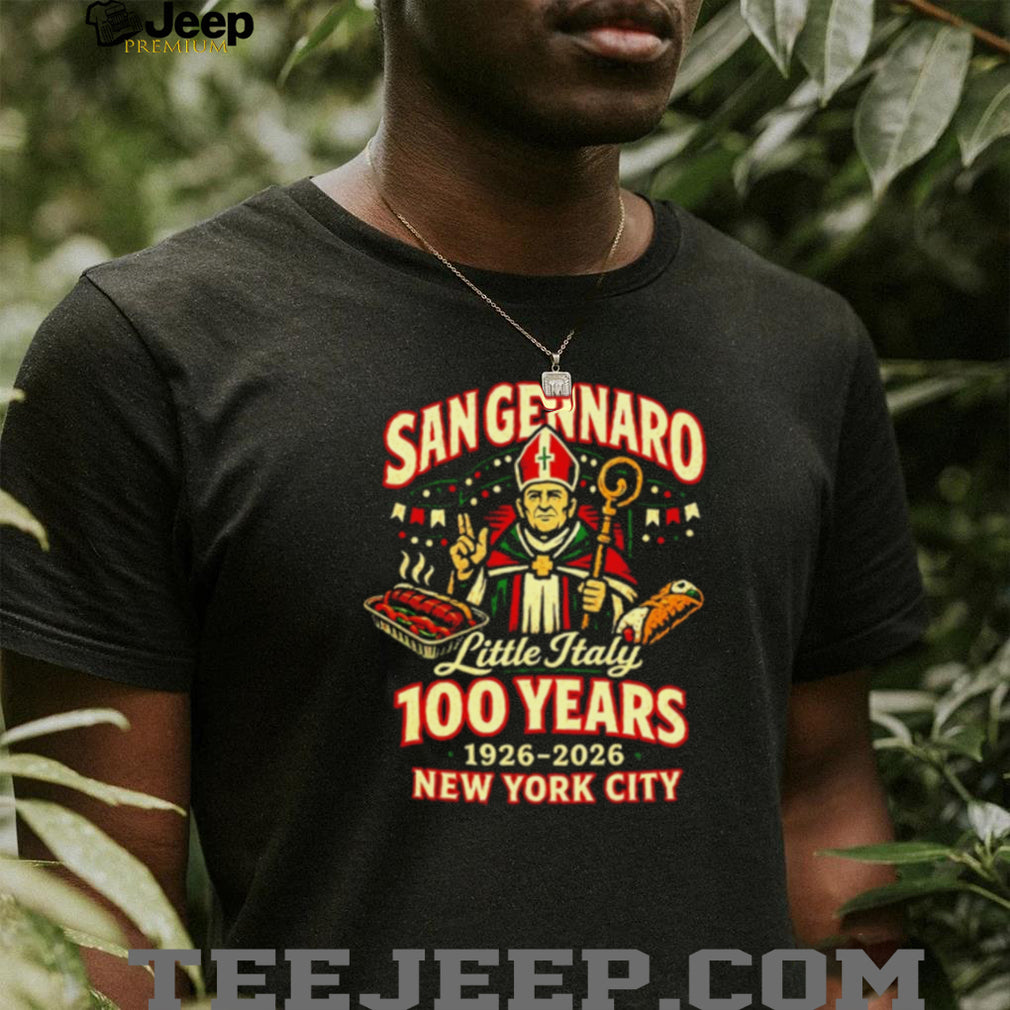 San Gennaro 100 Years Little Italy New York City 1926 2026 shirt