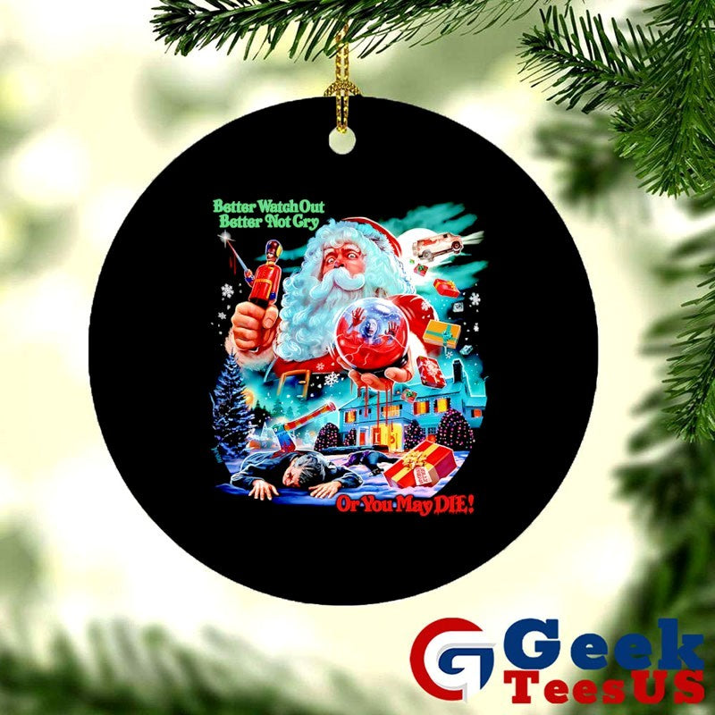 Santa Claus Better Watch Out Better Not Cry Or You May Die Christmas shirt
