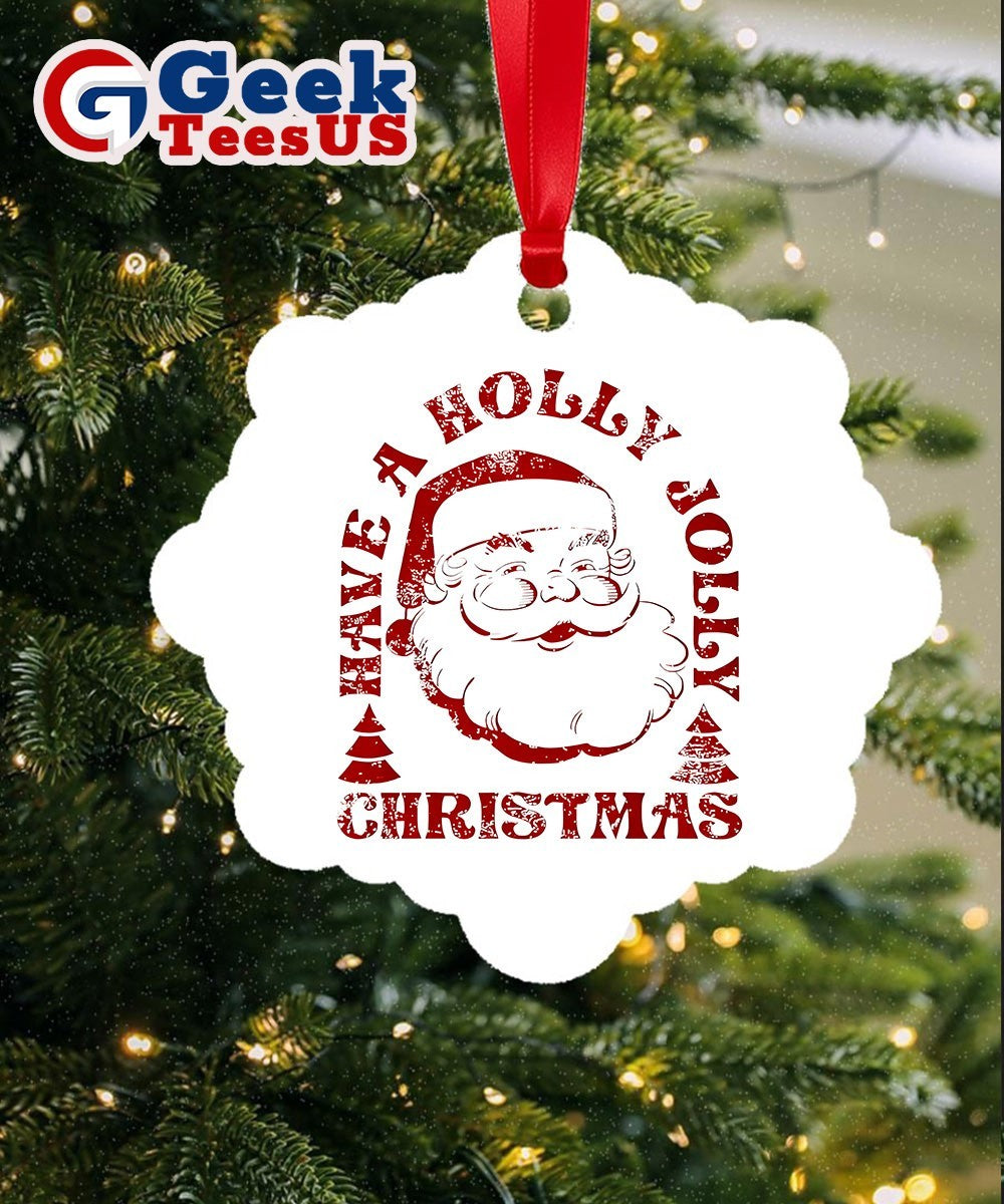 Santa Claus have a Holly Jolly Christmas Ornament
