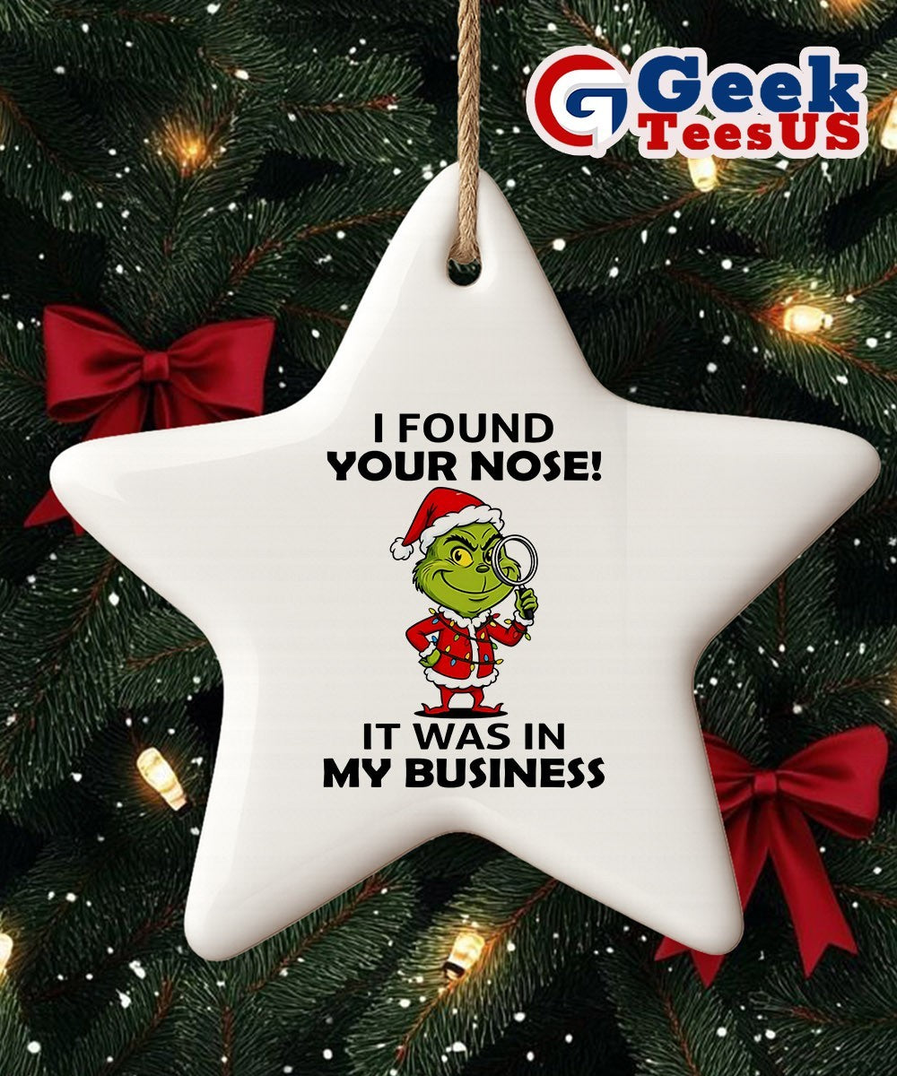 Santa Grinch I found your nose Christmas Ornament