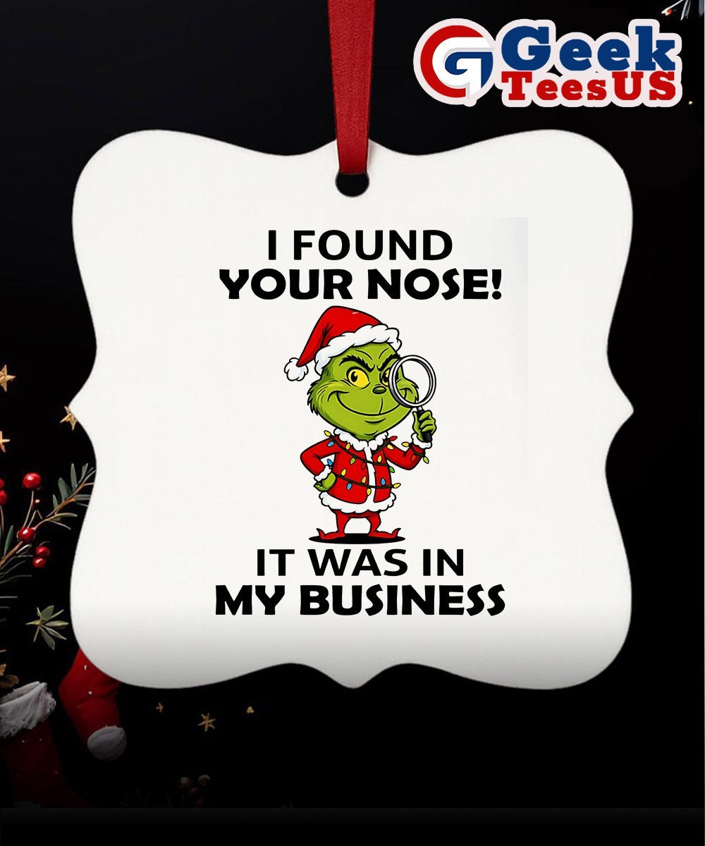 Santa Grinch I found your nose Christmas Ornament