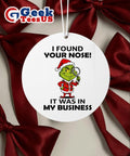 Santa Grinch I found your nose Christmas Ornament