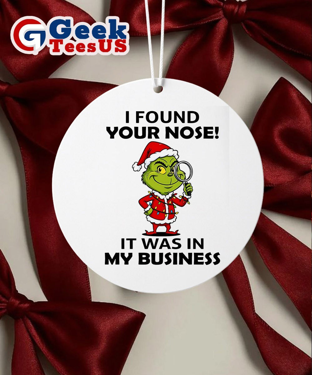 Santa Grinch I found your nose Christmas Ornament