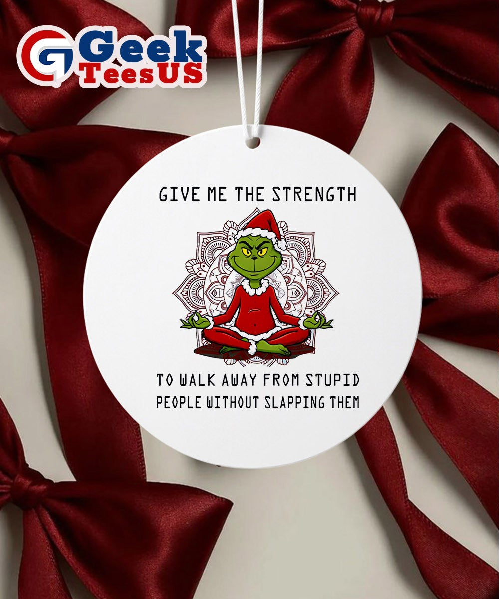 Santa Grinch Yoga give me the strength to walk away from stupid people Christmas Ornament