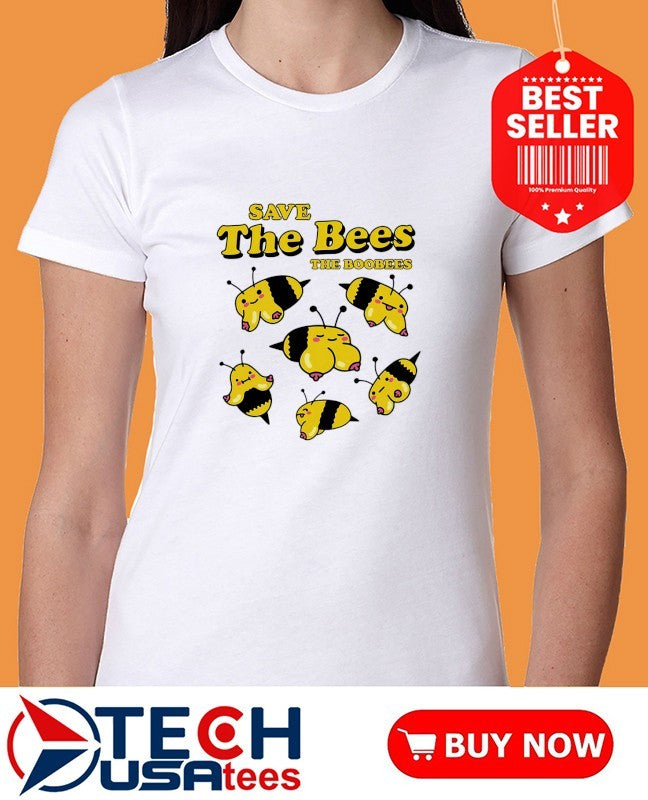 Save the bees boobees shirt