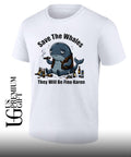 Save the whales t will be fine Karen shirt