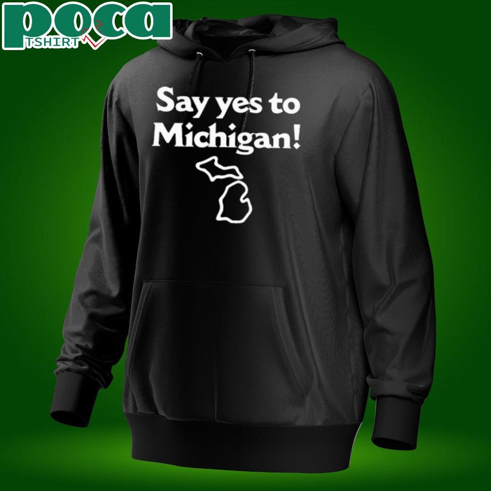 Say Yes To Michigan 2025 shirt