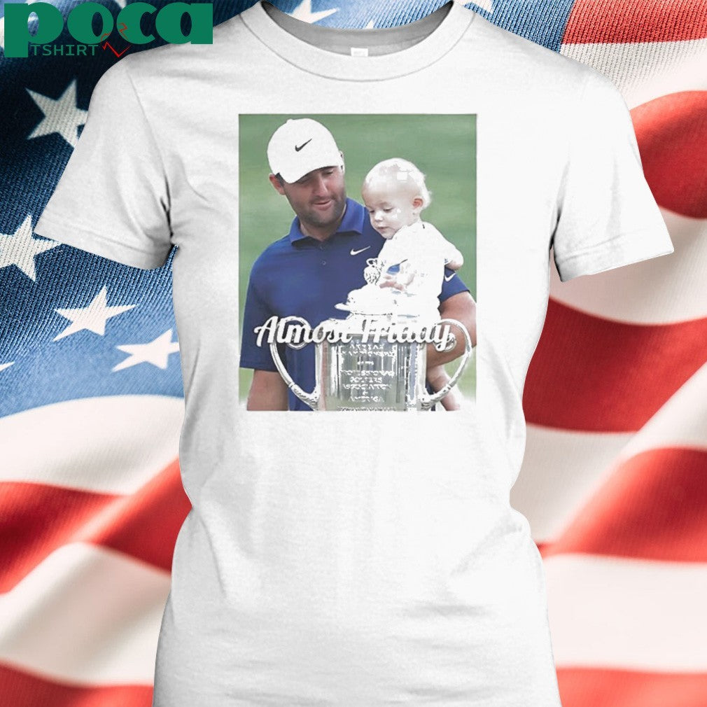 Scheffler PGA trophy Almost Friday shirt