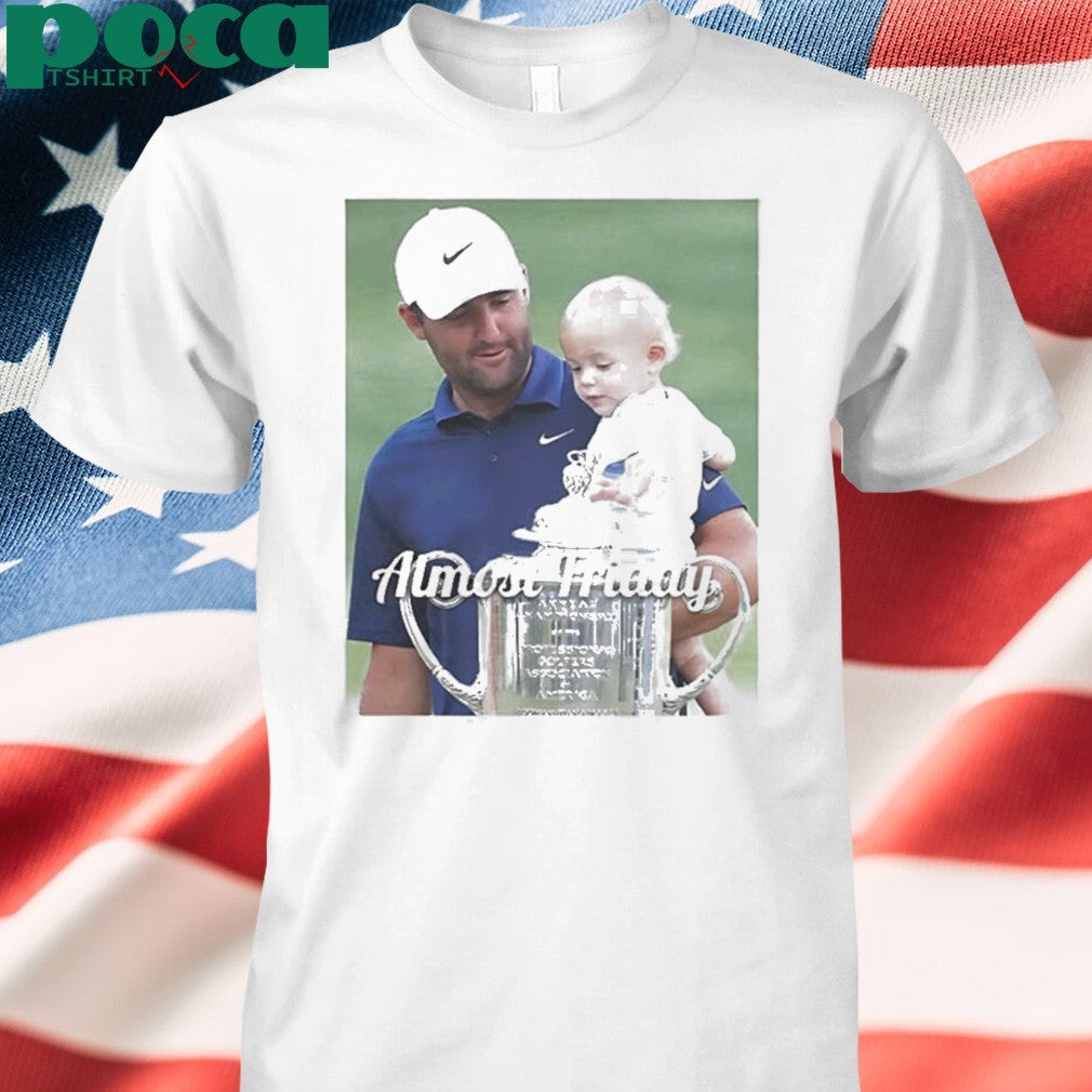 Scheffler PGA trophy Almost Friday shirt