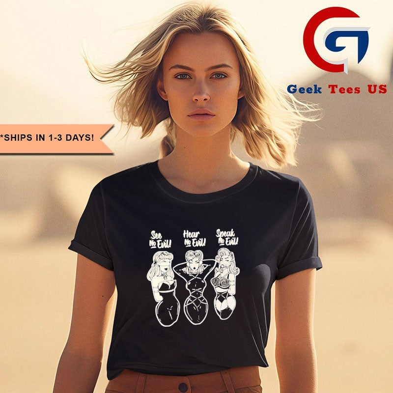 See No Evil Hear No Evil Speak No Evil shirt