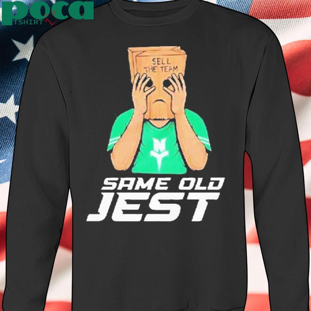 Sell The Team Same Old Jest New York Jets Shirt