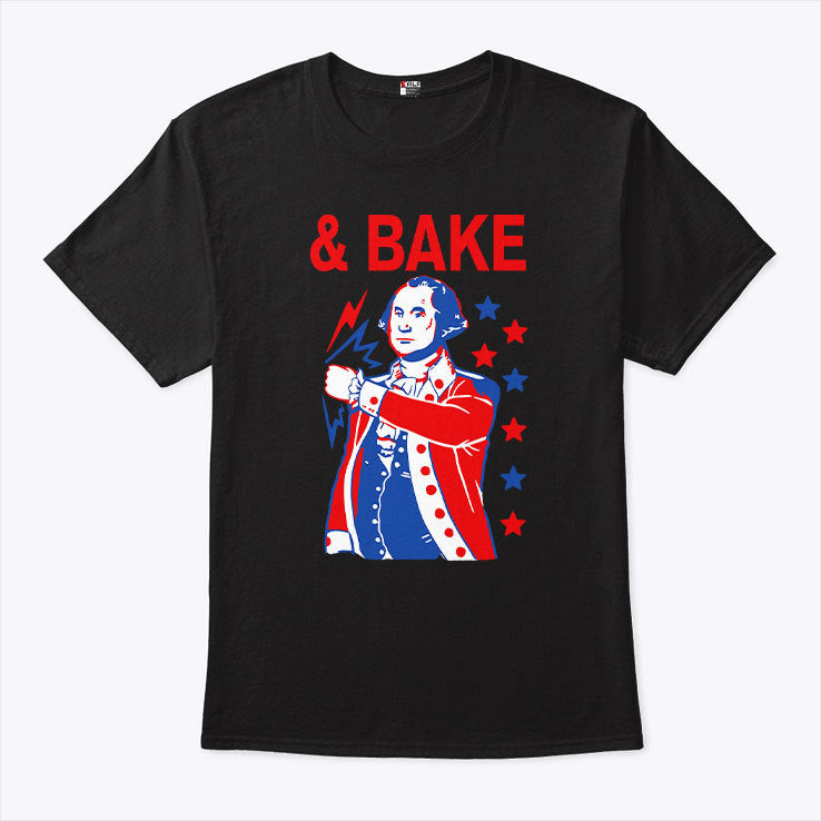 Shake And Bake 4th Of July George Washington Matching Shirt