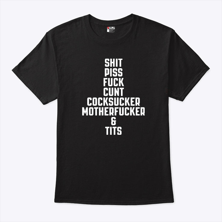 Shit Piss Fuck Cunt Cocksucker Motherfucker Tits Shirt