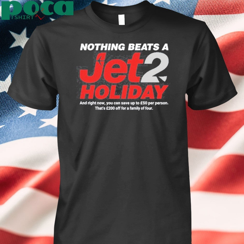 Shitheadsteve Nothing Beats A Jet2 Holiday Shirt
