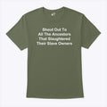 Shout Out To All The Ancestors That Slaughtered Their Slave Owners Shirt