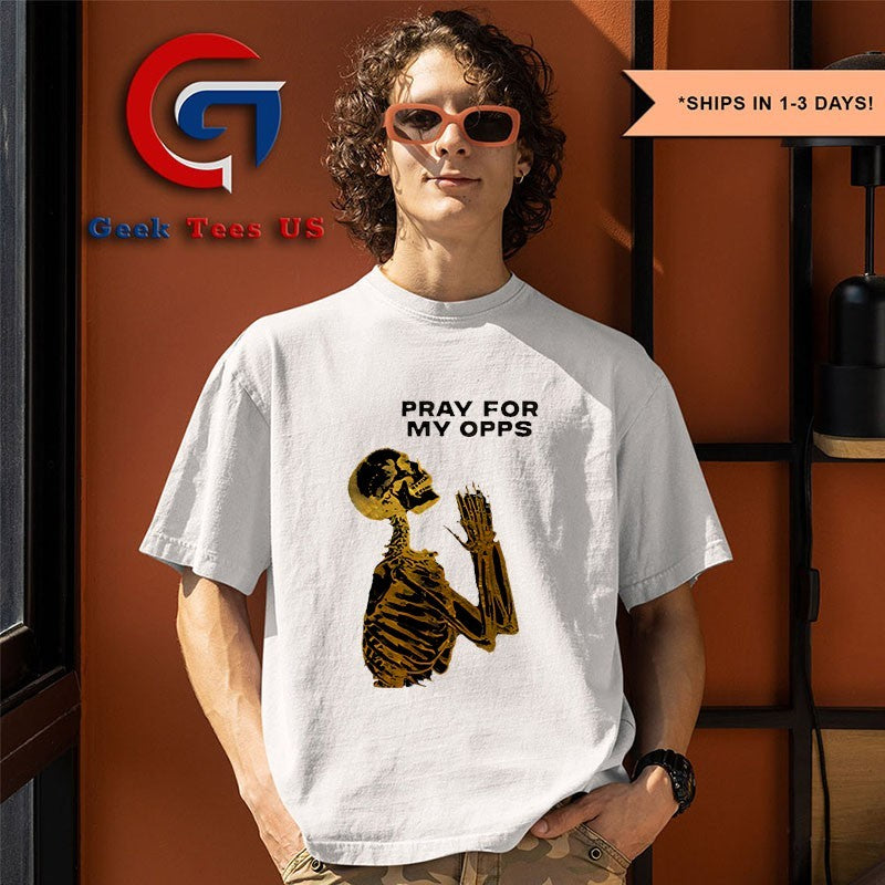 Skeleton pray for my opps shirt