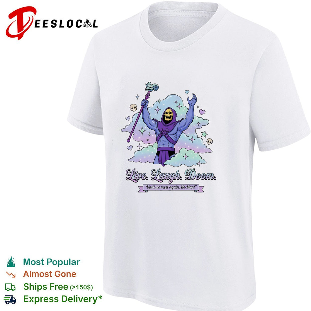 Skeletor raising staff live laugh doom He Man shirt