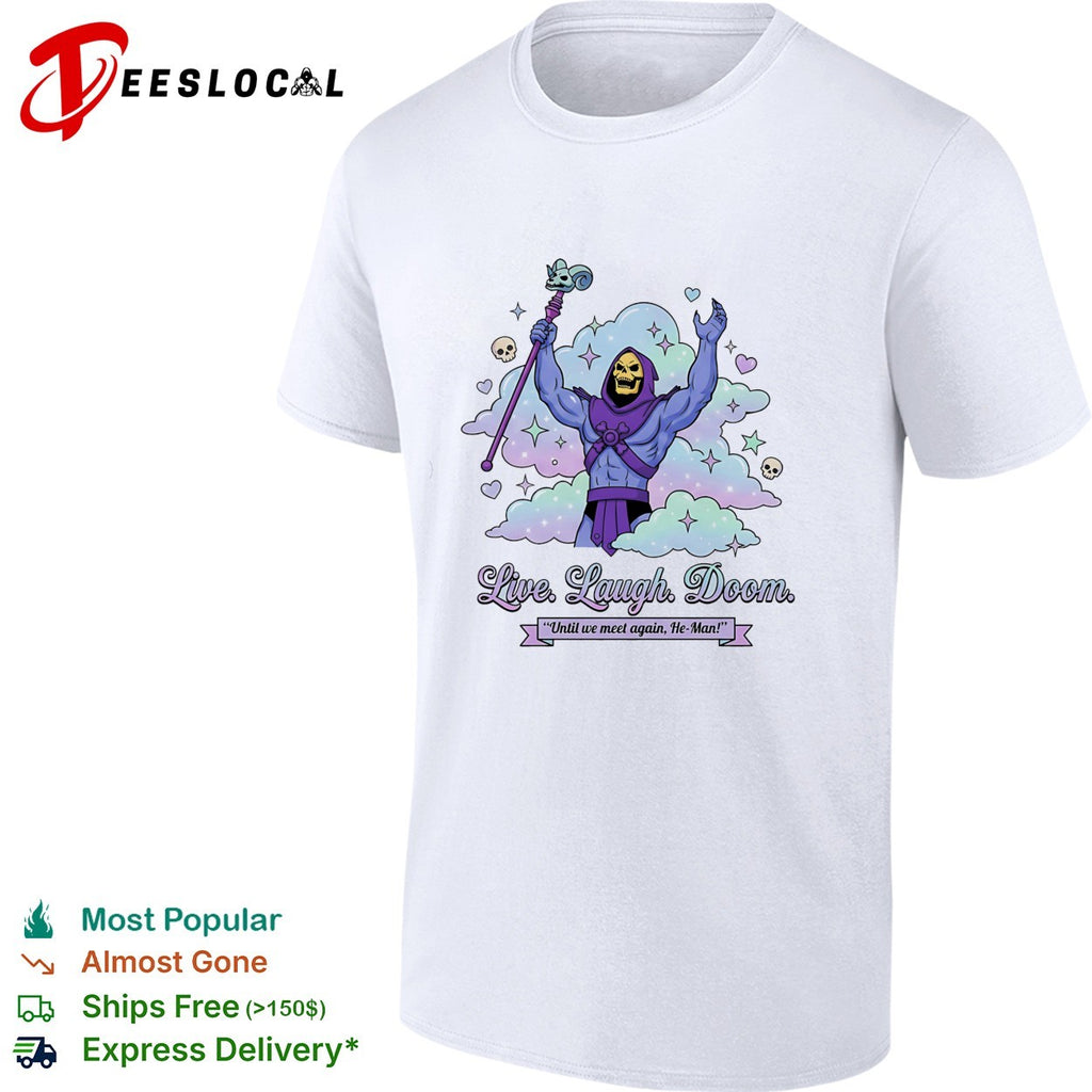 Skeletor raising staff live laugh doom He Man shirt
