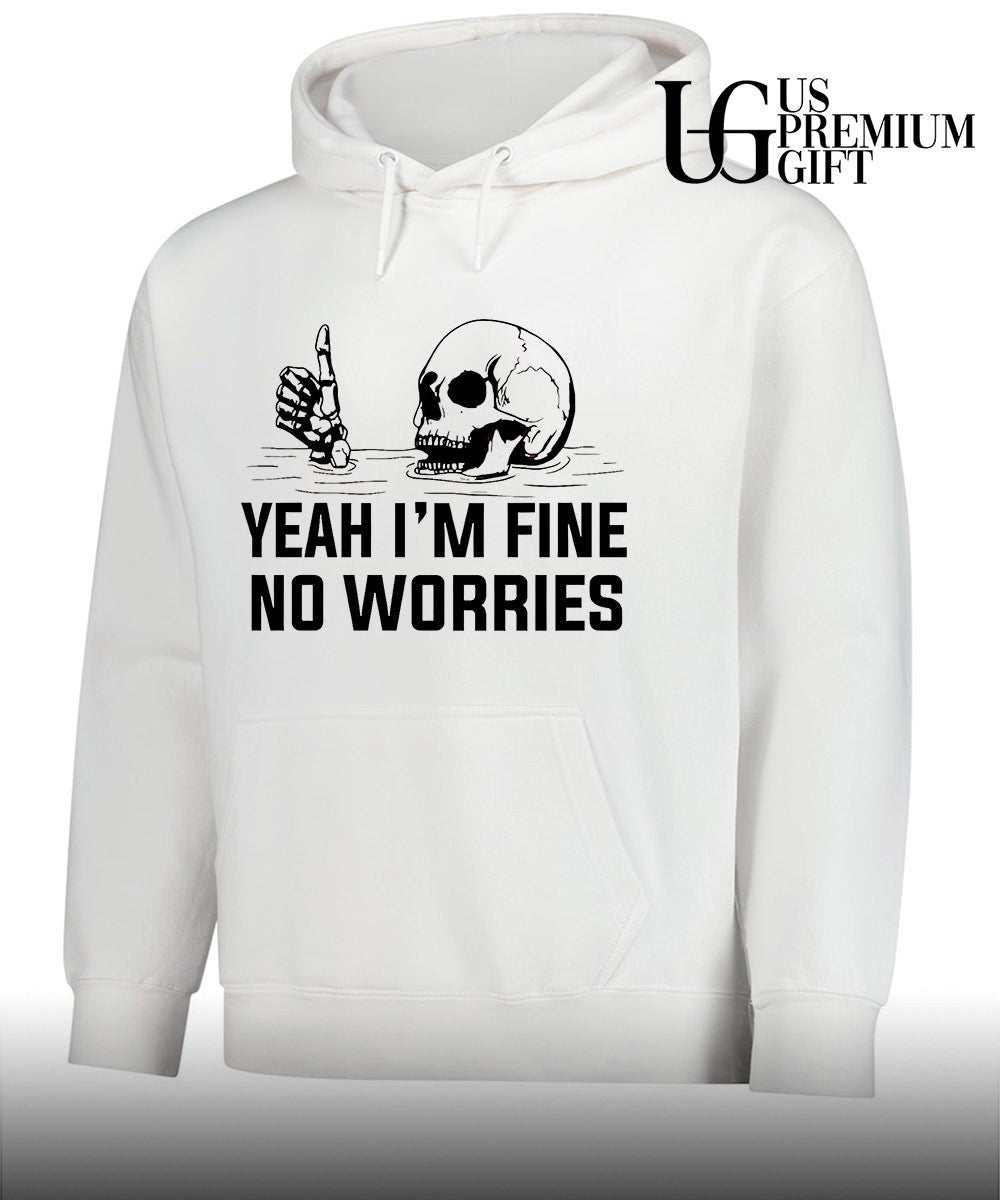 Skull yeah I’m fine no worries shirt