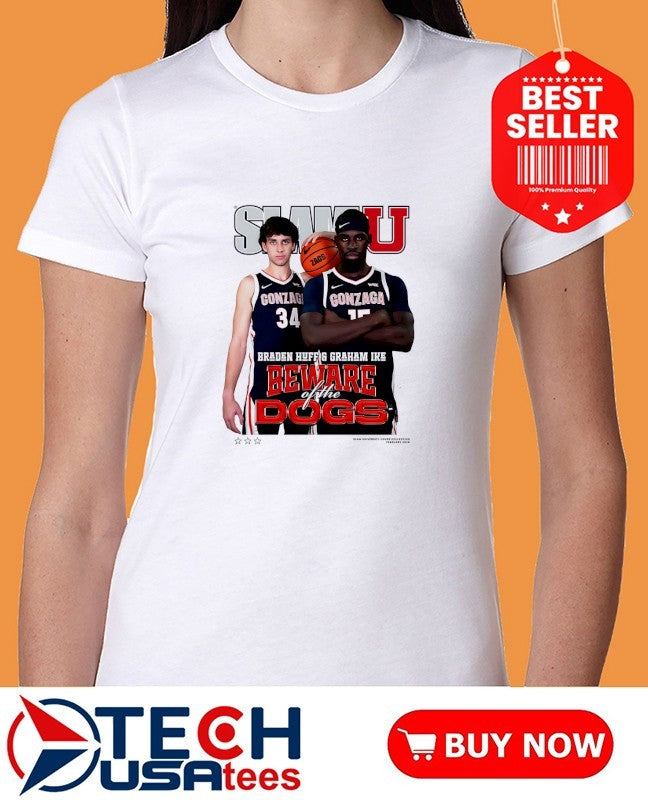 Slam Gonzaga Bulldogs Braden Huff and Graham Ike Beware of the Dogs shirt
