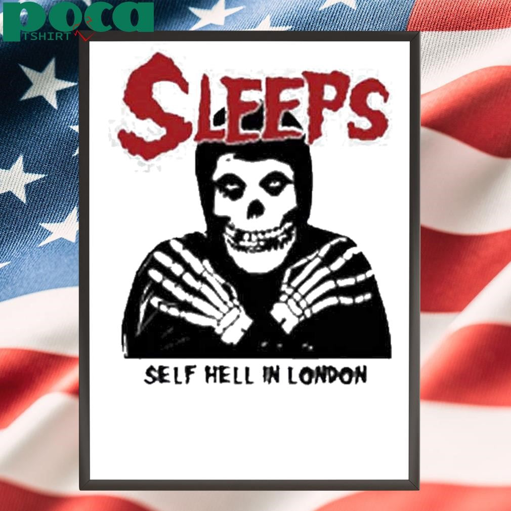 Sleeps Self Hell In London Shirt
