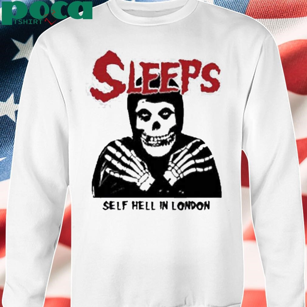 Sleeps Self Hell In London Shirt