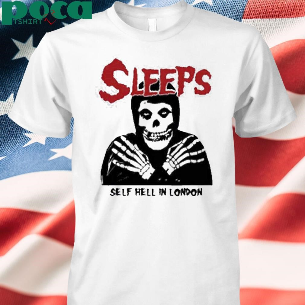 Sleeps Self Hell In London Shirt