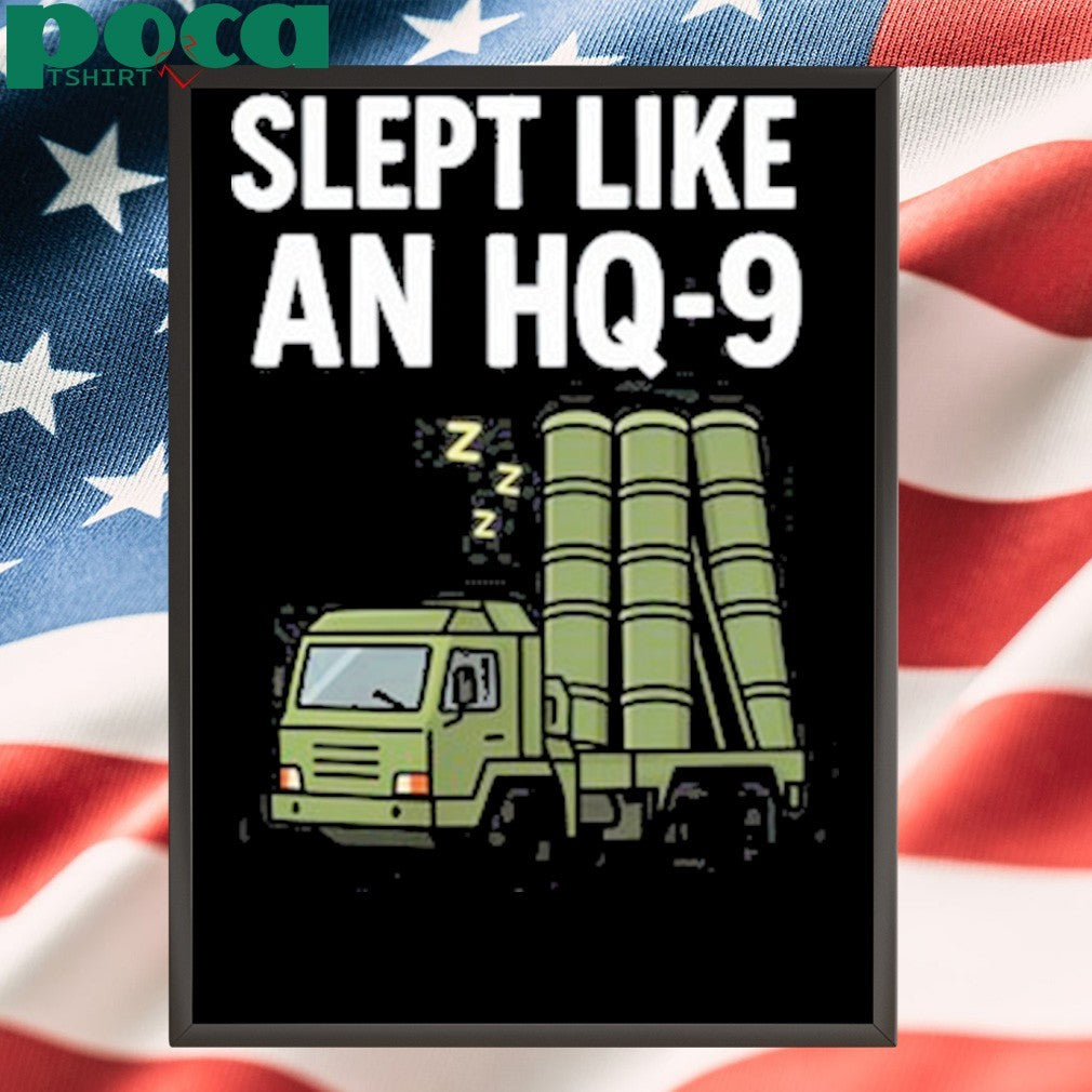 Slept Like An Hq-9 Shirt