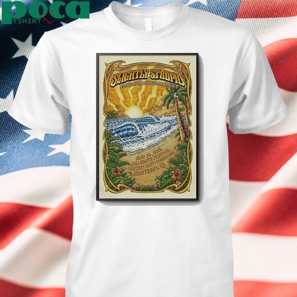 Slightly Stoopid May 23, 2025 Monterey, CA Tour Poster shirt