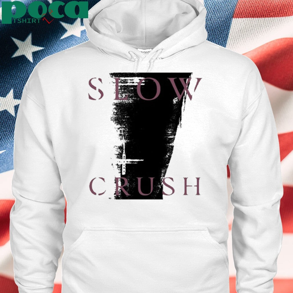 Slow Crush Thirst Shirt