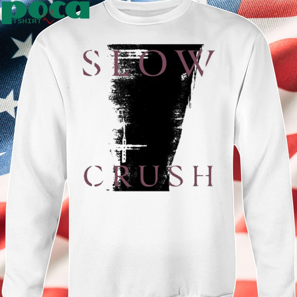 Slow Crush Thirst Shirt