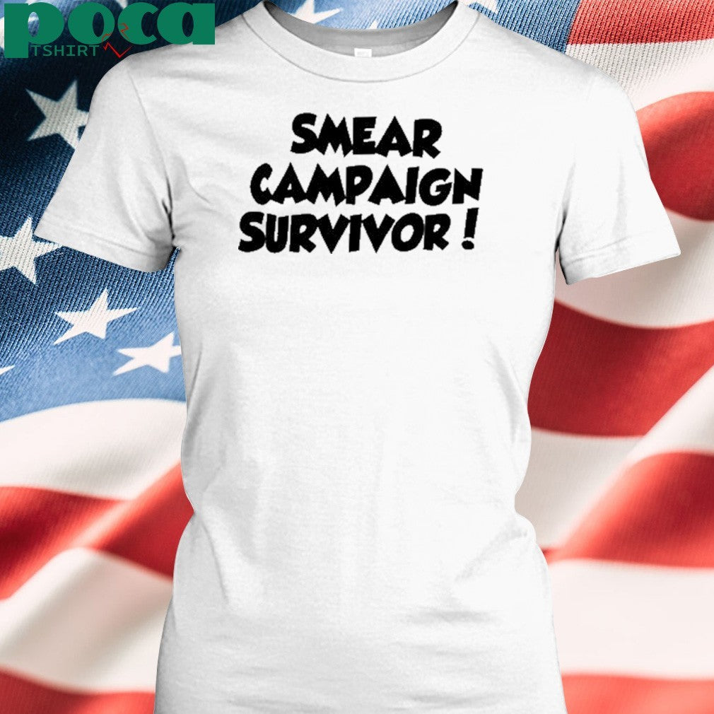 Smear Campaign Survivor shirt