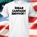 Smear Campaign Survivor shirt